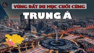 NHỮNG VẤN ĐỀ ĐỊA LÝ TRUNG Á | Vùng đất du mục này "Giàu" hay "Nghèo"