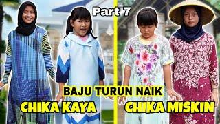 CHIKA KAYA VS CHIKA MISKIN DI KEHIDUPAN SEHARI-HARI PART 7 BAJU TURUN NAIK VIRAL | CHIKAKU CHANNEL