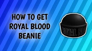 ROBLOX : HOW TO GET "[ROYAL BLOOD BEANIE]"