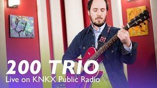 200 Trio | Full Performance On KNKX Public Radio