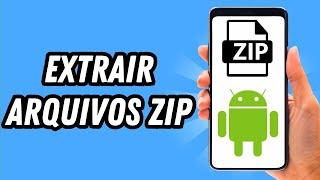 Como extrair arquivos Zip no Android (GUIA COMPLETO)