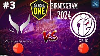 Xtreme vs G2.IG #3 (BO3) ESL One Birmingham 2024