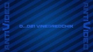 0..021 Antivideo - Vinegredchik