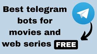 Best telegram bots for movies and web series  Famous telegram bot is here try it now