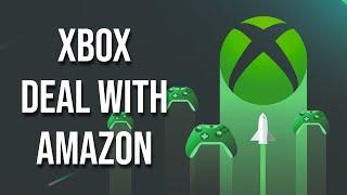 Xbox Strikes A Big Deal With Amazon