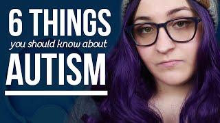 6 Things You Should Know About Autism