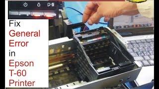 remove/ solve/ clear/ fix  general error in Epson T60