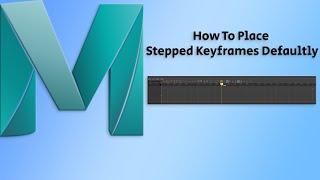 Maya Tutorial: How To Place Stepped Keyframes By Default