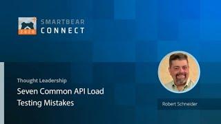 Seven Common API Load Testing Mistakes by Robert Schneider