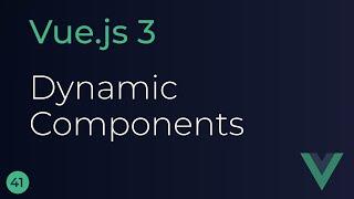 Vue JS 3 Tutorial - 41 - Dynamic Components