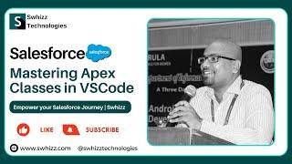 Mastering Apex Classes in VSCode in Salesforce | Swhizz Technologies