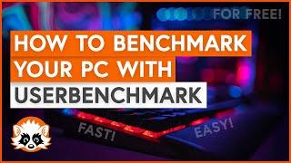 Benchmark your system and compare results online with ease - userbenchmark