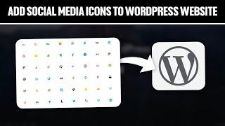 How To Add Social Media Icons To Wordpress Website 2024! (Full Tutorial)