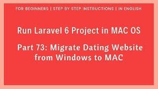 Run Laravel 6 Project in MAC OS | Migrate Dating Website from Windows to MAC (#73)