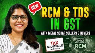 NEW RCM & TDS in GST | For Metal Scrap Sellers & Buyers | 54th GST Council | GST with Saradha