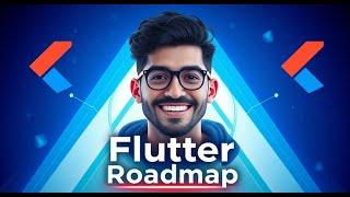 Flutter Roadmap 2025: Your Step-by-Step Guide to Mastering Flutter 