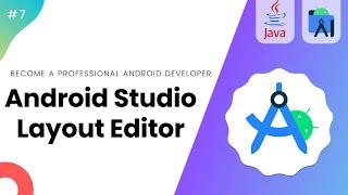 Android Studio Layout Editor - Learn Android #7