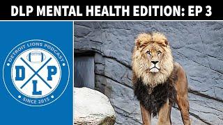 Mental Health Edition Episode 3 | Detroit Lions Podcast