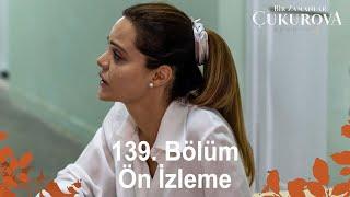 Bir Zamanlar Çukurova 139. Bölüm Ön İzleme