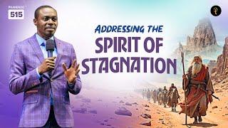 Addressing The Spirit Of Stagnation | Phaneroo Service 515 | Apostle Grace Lubega