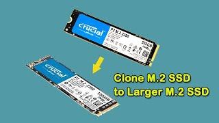 How to Clone M 2 SSD to Larger M 2 SSD Step by Step Guide