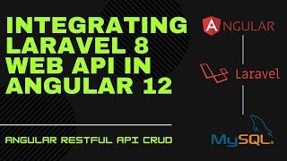 Angular 12 and Laravel 8: Creating a RESTful CRUD Application