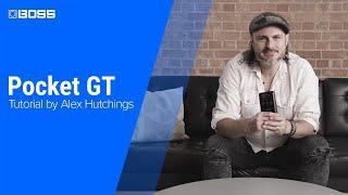 BOSS Pocket GT - Tutorial by Alex Hutchings