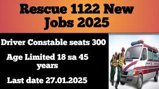 Rescue 1122 new jobs 2025|| driver Constable new jobs | onlion apply in all punjab