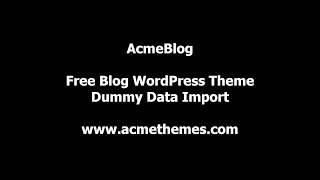 AcmeBlog : Professional Blog , News and Magazine WordPress Theme, Demo Import Process