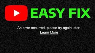 How To Fix YouTube Error An Error Occurred Please Try Again Later