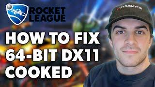 How to Fix Rocket League 64-Bit DX11 Cooked Not Responding (Full 2024 Guide)