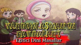 YARDIMLAŞMANIN FAYDALARI/Eğitici Dini Masallar(ayetli masal,masal dinle,baba masalları,dini öykü,)