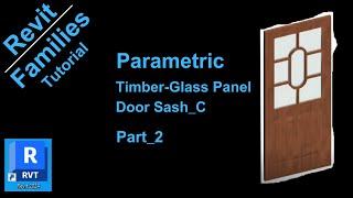 Revit, Family Creation, Parametric Timber-Glass Panel Door Sash C _Part  2