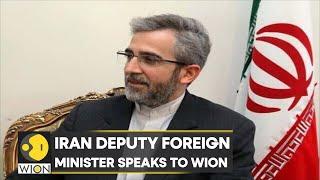 EXCLUSIVE: Iran Deputy Foreign Minister Ali Bagheri Kani speaks to WION