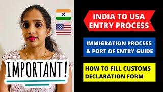 India to USA Travel - Port of Entry Process Complete Guide | How to Fill Customs Declaration Form ?