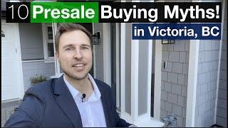 10 Presale Myths Exposed | New Homes, Condos & Presales in Victoria, BC