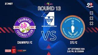 MPL 11 (ROUND-13) - CHAWNPUI FC vs SYS FC | LIVE