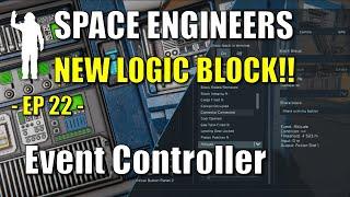 Space Engineers - EP22 - NEW Event Controller Block | Update Preview | Let's Play | Poll