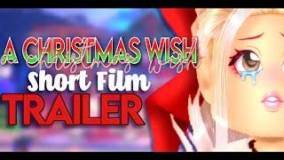 A CHRISTMAS WISH TRAILER  | OFFICIAL ROBLOX ROYALE HIGH SHORT FILM TRAILER | A CallMehHaley Film