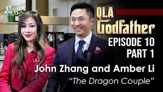 Ep10 (Part 1) | QLA Godfather | John Zhang and Amber Li - The Dragon Couple