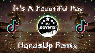 It's A Beautiful Day ( HandsUp Remix ) Dj SoyMix - TikTok Viral