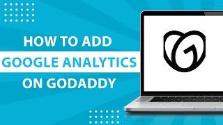 How To Add Google Analytics In GoDaddy-2023