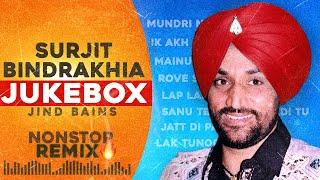 Surjit Bindrakhia Jukebox | Jind Bains | Latest Punjabi Song 2024 | Nonstop All Best Songs Remix