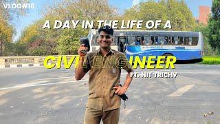 A Day in Life of a Civil Engineer(Traffic) | NIT TRICHY Edition | Vlog#16