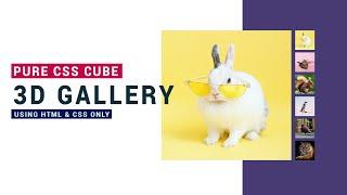 PURE CSS CUBE 3D GALLERY USING HTML & ONLY CSS | CREATIVE 3D CUBE GALLERY