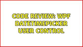 Code Review: WPF DateTimePicker user control