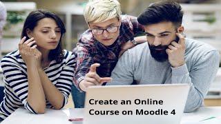 How to Create an Online Course  Moodle 4.0  from Scratch