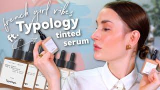 Typology Paris Tinted Serum | Easy French Girl Makeup