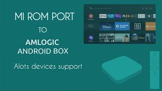install Mi Rom Port To Am-logic android Box | Alots Box Supported
