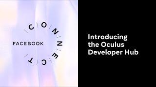 Facebook Connect 2020 | Introducing the Oculus Developer Hub